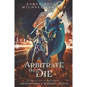 Arbitrate or Die, Paperback - Michael Anderle imagine