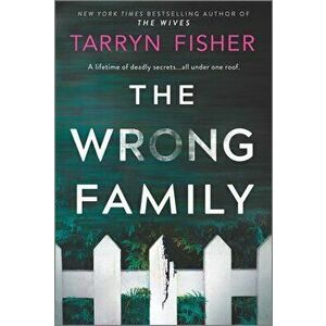 The Wrong Family: A Thriller, Paperback - Tarryn Fisher imagine