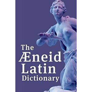 The Aeneid Latin Dictionary, Paperback - Henry S. Frieze imagine