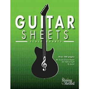 Guitar Sheets Scale Chart Paper: Over 100 pages of Blank Chord Chart Paper, TAB Staff Paper, & more, Paperback - Christian J. Triola imagine