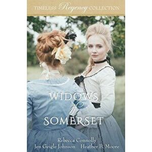 Widows of Somerset, Paperback - Jen Geigle Johnson imagine