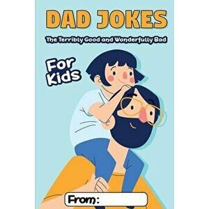 Dad Jokes For Kids: The Terribly Good and Wonderfully Bad - Clean and Kid-Friendly Dad Jokes The Whole Family Will Love - Hayden Fox imagine