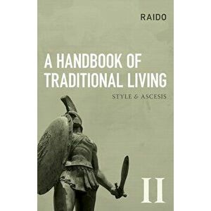 A Handbook of Traditional Living: Style & Ascesis, Paperback - *** imagine