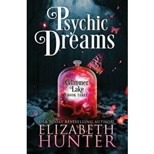 Psychic Dreams: A Paranormal Women's Fiction Novel, Paperback - Elizabeth Hunter imagine