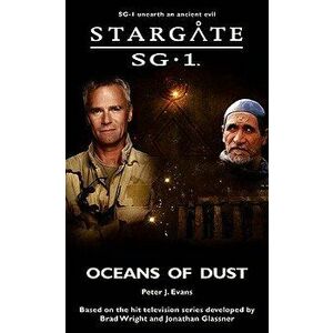 STARGATE SG-1 Oceans of Dust, Paperback - Peter J. Evans imagine