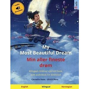 My Most Beautiful Dream - Min aller fineste drøm (English - Norwegian): Bilingual children's picture book, with audiobook for download - Cornelia Haas imagine