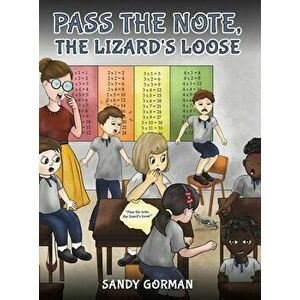 Pass the Note, the Lizard's Loose, Hardcover - Sandy Gorman imagine