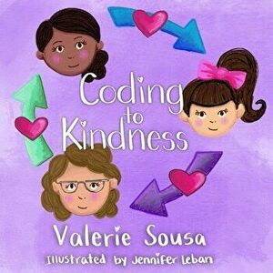 Coding to Kindness, Paperback - Valerie Sousa imagine