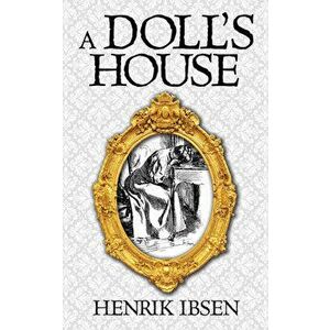 A Doll's House, Paperback - Henrik Ibsen imagine