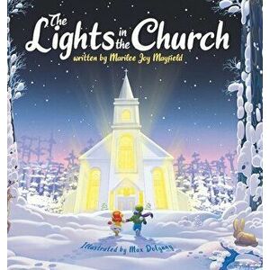 Lights in the Church, Hardcover - Marilee Joy Mayfield imagine