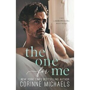 The One For Me, Paperback - Corinne Michaels imagine