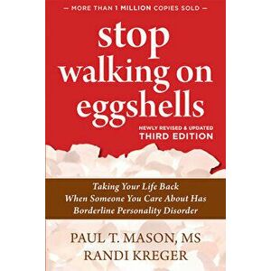 Stop Walking on Eggshells: Taking Your Life Back When Someone You Care about Has Borderline Personality Disorder - Paul T. T. Mason imagine