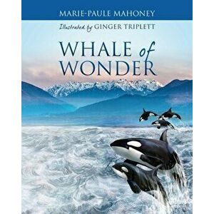 Whale of Wonder, Paperback - Marie-Paule Mahoney imagine