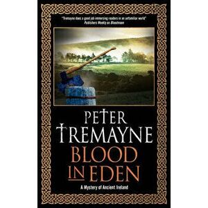 Blood in Eden, Paperback - Peter Tremayne imagine