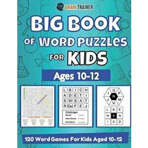 Big Book Of Word Puzzle For Kids - Ages 10-12 - 120 Word Games For Kids Aged 10-12, Paperback - Brain Trainer imagine