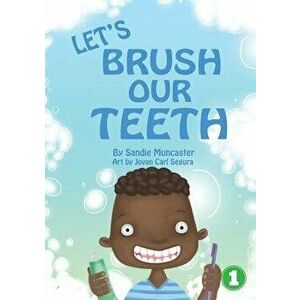 Let's Brush Our Teeth, Paperback - Sandie Muncaster imagine