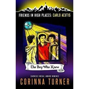 The Boy Who Knew (Carlo Acutis), Paperback - Corinna Turner imagine