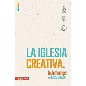 Iglesia Creativa, Paperback - Taylor Barriger imagine