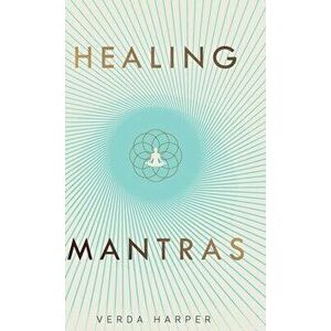 Healing Mantras, Hardcover - Verda Harper imagine