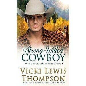 Strong-Willed Cowboy, Paperback - Vicki Lewis Thompson imagine