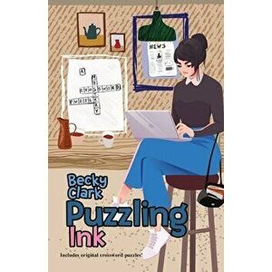 Puzzling Ink, Paperback - Becky Clark imagine