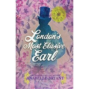 London's Most Elusive Earl, Paperback - Anabelle Bryant imagine