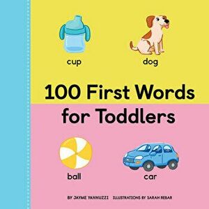 100 First Words for Toddlers, Paperback - Jayme Yannuzzi imagine