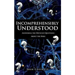 Incomprehensibly Understood, Paperback - Josh Coverett imagine