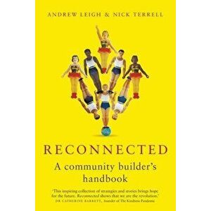 Reconnected: A Community Builder's Handbook, Paperback - Andrew Leigh imagine