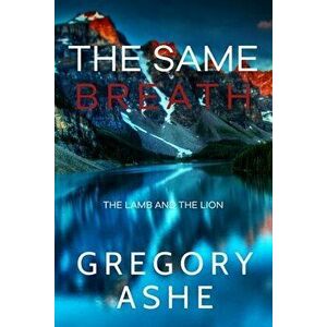 The Same Breath, Paperback - Gregory Ashe imagine