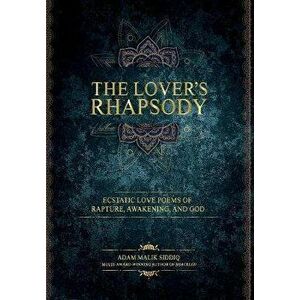 The Lover's Rhapsody, Hardcover - Adam Siddiq imagine