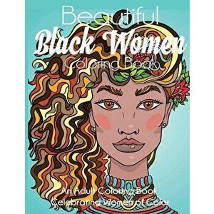 Beautiful Black Women Coloring Book: An Adult Coloring Book Celebrating Women of Color, Paperback - *** imagine