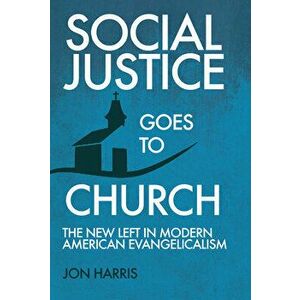 Social Justice Goes To Church, Paperback - Jon Harris imagine