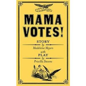 Mama Votes!, Paperback - Madeleine Meyers imagine