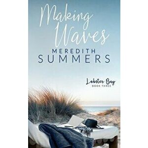 Making Waves, Paperback - Meredith Summers imagine