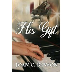 His Gift, Paperback - Joan C. Benson imagine