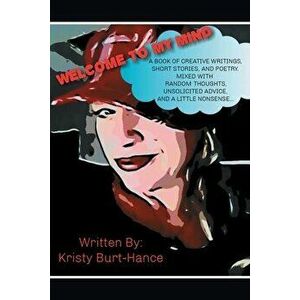Welcome to My Mind, Paperback - Kristy Burt-Hance imagine