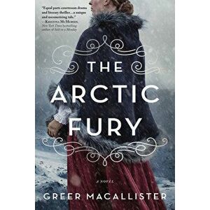 The Arctic Fury, Paperback - Greer Macallister imagine