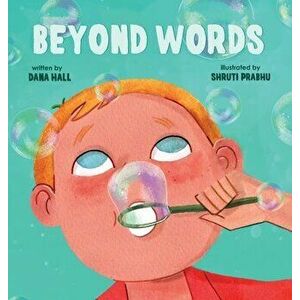 Beyond Words: A Child's Journey Through Apraxia, Hardcover - Dana Hall imagine