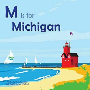 M Is for Michigan, Hardcover - Michael Schafbuch imagine