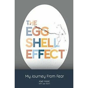 The Eggshell Effect, Paperback - Joel Holc imagine