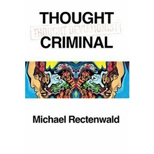 Thought Criminal, Hardcover - Michael Rectenwald imagine