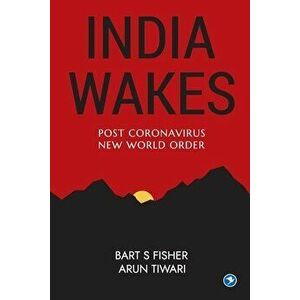 India Wakes: Post Coronavirus New World Order, Paperback - Bart S. Fisher imagine