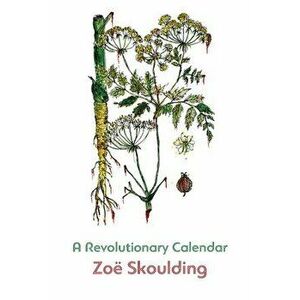 A Revolutionary Calendar, Paperback - Zoë Skoulding imagine