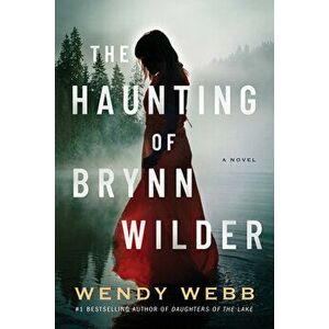 The Haunting of Brynn Wilder, Paperback - Wendy Webb imagine