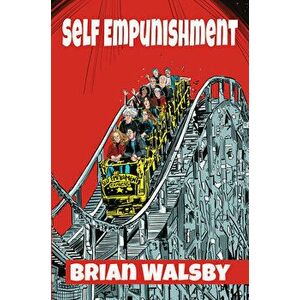 Self Empunishment, Paperback - Brian Walsby imagine