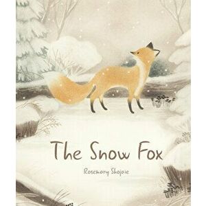 The Snow Fox, Hardcover - Rosemary Shojaie imagine