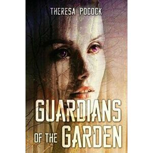 Guardians of the Garden, Paperback - Theresa Pocock imagine