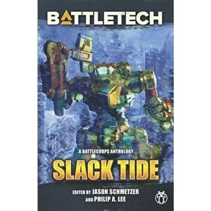 BattleTech: Slack Tide: A BattleCorps Anthology, Paperback - Philip Lee imagine