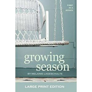 Growing Season, Paperback - Melanie Lageschulte imagine